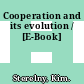 Cooperation and its evolution / [E-Book]