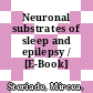 Neuronal substrates of sleep and epilepsy / [E-Book]