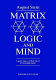 Matrix logic and mind: a probe into a unified theory of mind and matter.