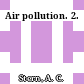 Air pollution. 2.