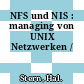 NFS und NIS : managing von UNIX Netzwerken /