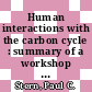 Human interactions with the carbon cycle : summary of a workshop [E-Book] /