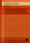Bioenergy and renewable power methane in integrated 100% renewable energy systems : limiting global warming by transforming energy systems /