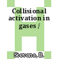 Collisional activation in gases /