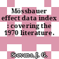 Mössbauer effect data index : covering the 1970 literature.