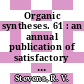 Organic syntheses. 61 : an annual publication of satisfactory methods for the preparation of organic chemicals.