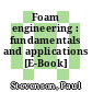 Foam engineering : fundamentals and applications [E-Book] /