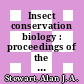Insect conservation biology : proceedings of the Royal Entomological Society's 22nd symposium [E-Book] /