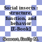 Social insects : structure, function, and behavior [E-Book] /