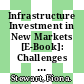 Infrastructure Investment in New Markets [E-Book]: Challenges and Opportunities for Pension Funds /