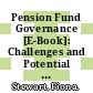 Pension Fund Governance [E-Book]: Challenges and Potential Solutions /