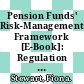 Pension Funds' Risk-Management Framework [E-Book]: Regulation and Supervisory Oversight /