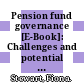 Pension fund governance [E-Book]: Challenges and potential solutions /