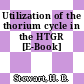 Utilization of the thorium cycle in the HTGR [E-Book]