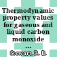 Thermodynamic property values for gaseous and liquid carbon monoxide from 70 to 300[degree]K with pressures to 300 atmospheres /