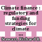 Climate finance : regulatory and funding strategies for climate change and global development [E-Book] /