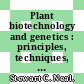 Plant biotechnology and genetics : principles, techniques, and applications [E-Book] /