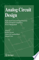 Analog Circuit Design [E-Book] : High-speed Clock and Data Recovery, High-performance Amplifiers, Power Management /