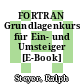 FORTRAN Grundlagenkurs für Ein- und Umsteiger [E-Book] /