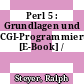 Perl 5 : Grundlagen und CGI-Programmierung [E-Book] /