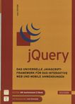 jQuery : das universelle JavaScript-Framework für das interaktive Web und mobile Anwendungen /