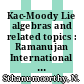 Kac-Moody Lie algebras and related topics : Ramanujan International Symposium on Kac-Moody Lie Algebras and Applications, January 28-31, 2002, Ramanujan Institute for Advanced Study in Mathematics, University of Madras, Chennai, India [E-Book] /