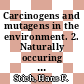 Carcinogens and mutagens in the environment. 2. Naturally occuring compounds : endogenous formation and modulation /