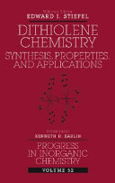 Progress in inorganic chemistry. 52. Diethiolene chemistry : synthesis, properties, and applications /