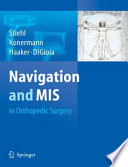 Navigation and MIS in Orthopedic Surgery [E-Book] /