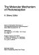 The molecular mechanism of photoreception : report of the Dahlem workshop : Berlin, 25.11.1984-30.11.1984.