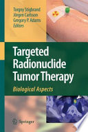 Targeted Radionuclide Tumor Therapy [E-Book] : Biological Aspects /