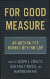 For good measure : an agenda for moving beyond GDP /