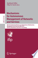 Mechanisms for Autonomous Management of Networks and Services [E-Book] : 4th International Conference on Autonomous Infrastructure, Management and Security, AIMS 2010, Zurich, Switzerland, June 23-25, 2010. Proceedings /