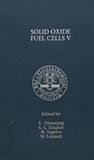 Proceedings of the Fifth International Symposium on Solid Oxide Fuel Cells : (SOFC-V) : (held in Aachen, Germany, on June 2-5, 1997) /