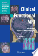 Clinical Functional MRI [E-Book] : Presurgical Functional Neuroimaging /
