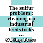 The sulfur problem : cleaning up industrial feedstocks [E-Book] /