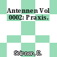 Antennen Vol 0002: Praxis.