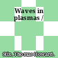 Waves in plasmas /