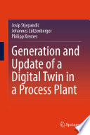 Generation and Update of a Digital Twin in a Process Plant [E-Book] /