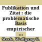 Publikation und Zitat : die problematische Basis empirischer Wissenschaftsforschung /