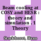 Beam cooling at COSY and HESR : theory and simulation . 1 Theory /