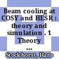 Beam cooling at COSY and HESR : theory and simulation . 1 Theory [E-Book] /