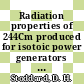 Radiation properties of 244Cm produced for isotoic power generators : [E-Book]
