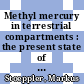 Methyl mercury in terrestrial compartments : the present state of the art [E-Book] /