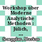 Workshop über Moderne Analytische Methoden : Jülich, 15. - 17. Oktober 1973 . 3 .p Beiträge zur Umweltforschung [E-Book] /