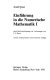 Einführung in die numerische Mathematik. 1 : unter Berücksichtigung von Vorlesungen von F. L. Bauer.