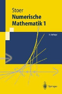 Numerische Mathematik. 1 : eine Einführung unter Berücksichtigung von Vorlesungen von F. L. Bauer /