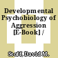 Developmental Psychobiology of Aggression [E-Book] /