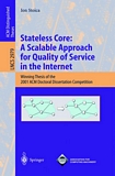 Stateless Core: A Scalable Approach for Quality of Service in the Internet [E-Book] : Winning Thesis of the 2001 ACM Doctoral Dissertation Competition /
