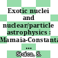 Exotic nuclei and nuclear/particle astrophysics : Mamaia-Constanta, Romania, 13-24 June 2005 : proceedings of the Carpathian Summer School of Physics 2005 [E-Book] /